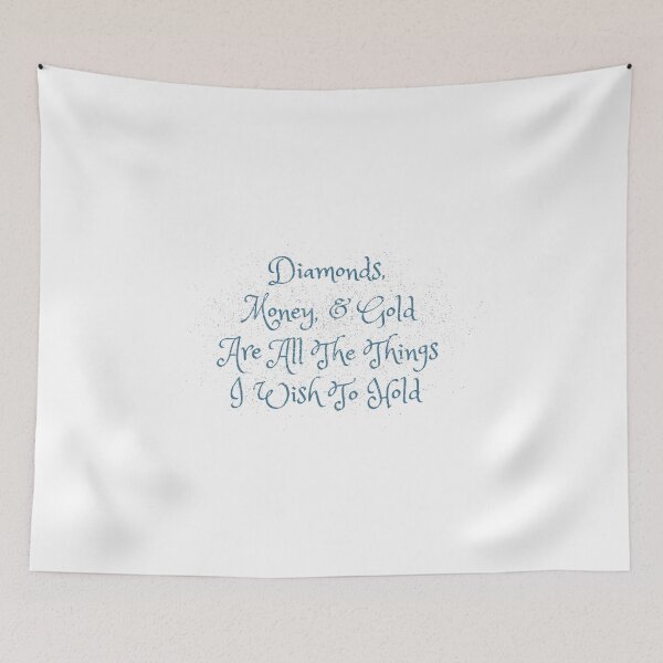 Item preview, Diamonds, Money, & Gold Are all the things I wish to Hold designed and sold by CreeDesigns723.