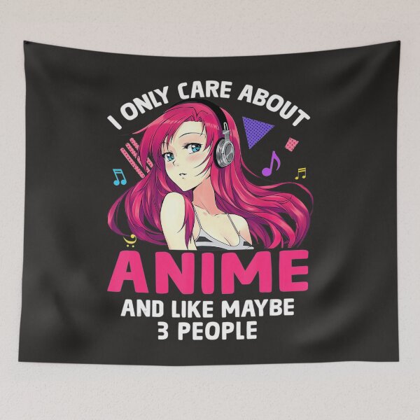 Item preview, Anime Girl I Only Care About Anime And Like Maybe  People 9 designed and sold by abidebqfohlz.