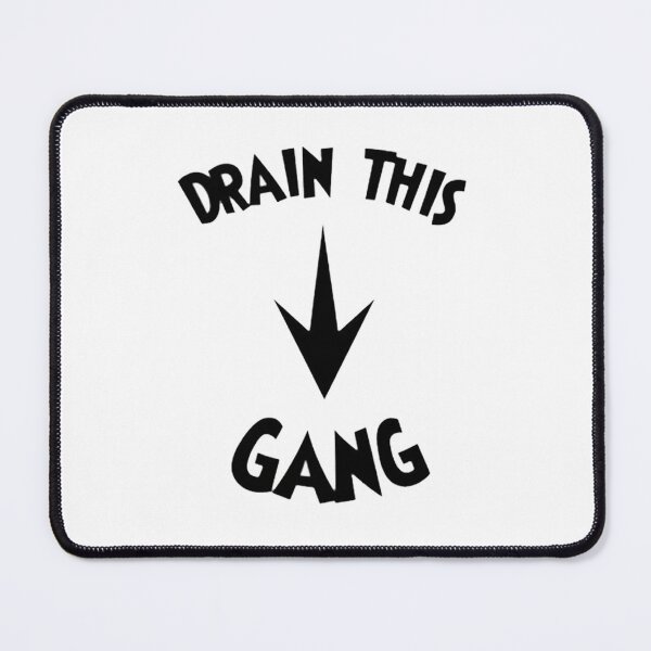 Item preview, drain this gang that , drain this gang that drain this gang that trending designed and sold by CameCollier.
