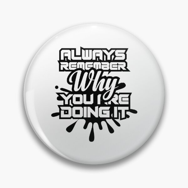 Item preview, Always Remember Why You are Doing It designed and sold by AdventArt.