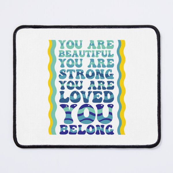 Item preview, You Are Beautiful You Are Strong You Are Loved You Belong designed and sold by THROUGH-LIFE.