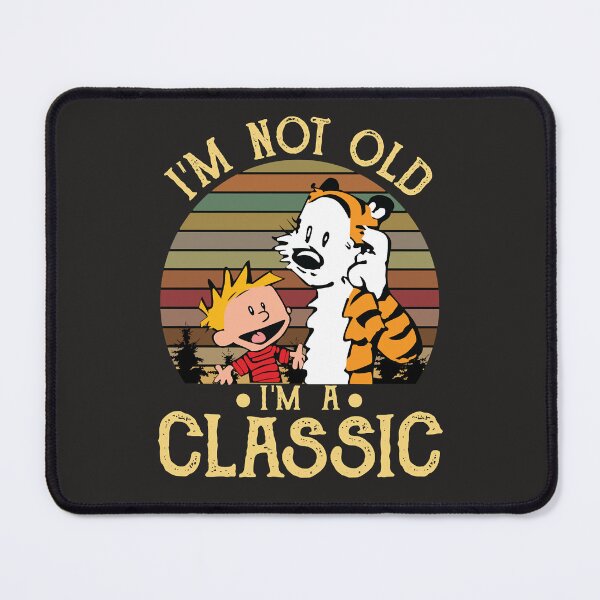 Item preview, Calvin and Hobbes I'm Not Old I'm A  designed and sold by Catalina Keith.