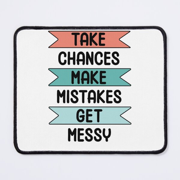 Item preview, Take Chances Make Mistakes Get Messy Motivation Quotes designed and sold by THEONEE.