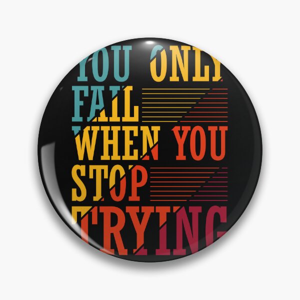 Item preview, You Only Fail When You Stop Trying designed and sold by AdventArt.