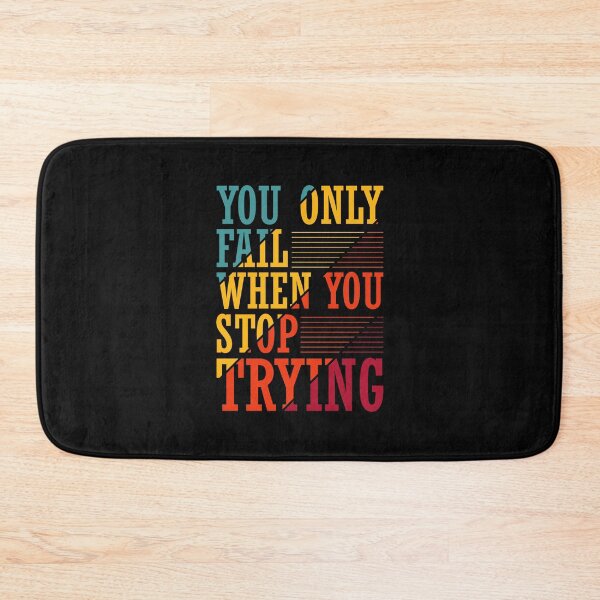 Item preview, You Only Fail When You Stop Trying designed and sold by AdventArt.