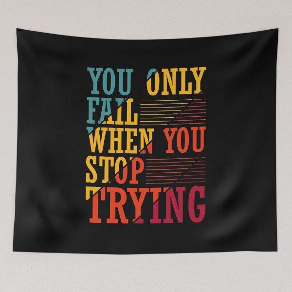 Item preview, You Only Fail When You Stop Trying designed and sold by AdventArt.