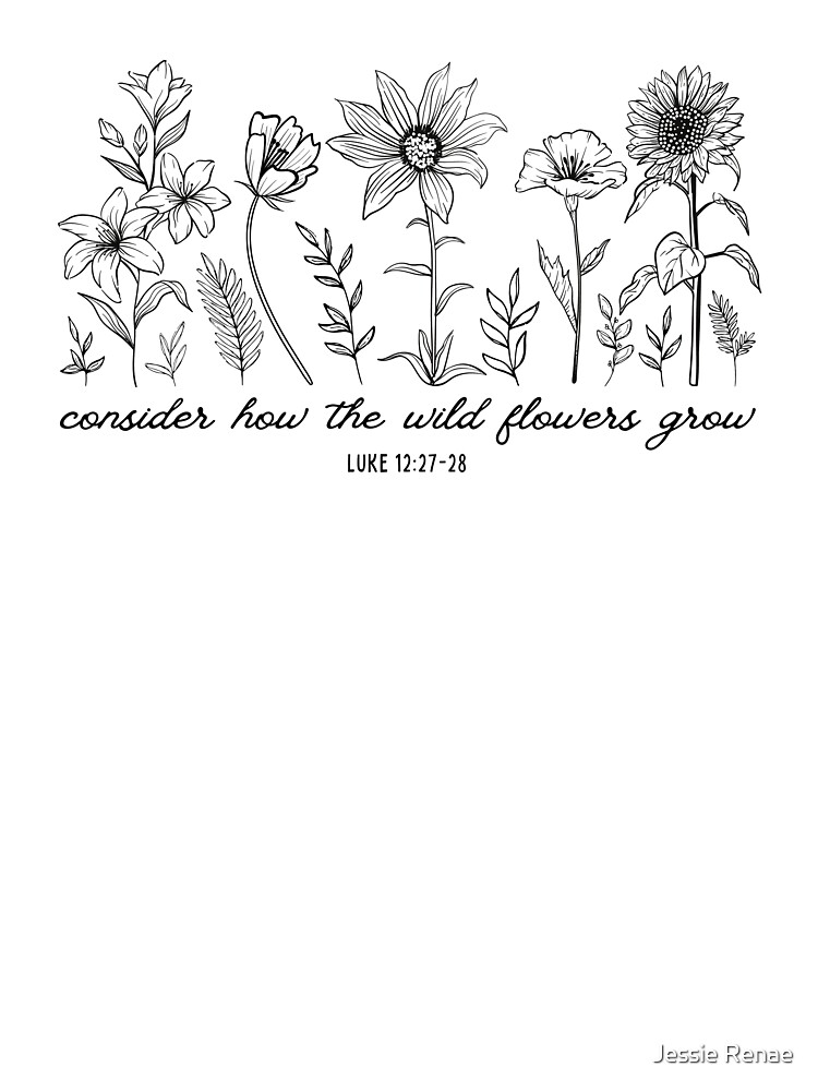 Consider How The Wildflower Grow Luke Verse Shirt Consider How The Wildflower Grow Luke Verse Shirt