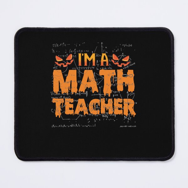 Item preview, I don't need a costume I'm a math teacher halloween funny scary party designed and sold by elizabethdawnn.
