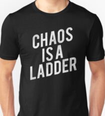Chaos is a Ladder Slim Fit T-Shirt