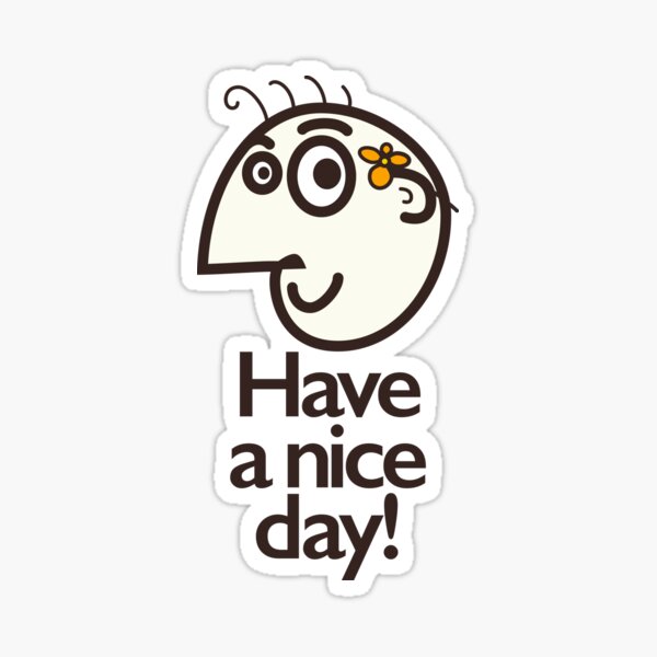 Have A Nice Day Happy Cartoon Character Sticker