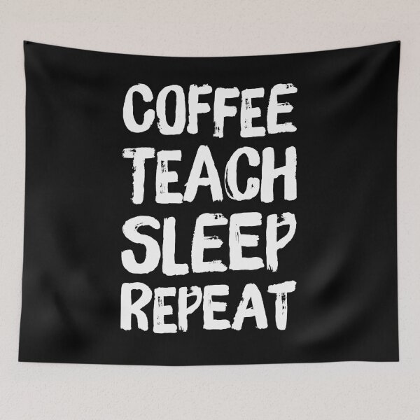 Item preview, Coffee teach sleep repeat designed and sold by Captain Mood.