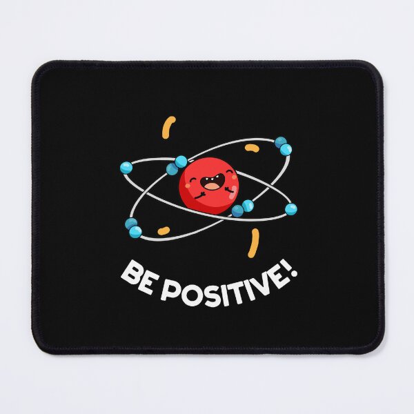 Item preview, Be Positive Funny Physics Atom Puns (Dark BG) designed and sold by punnybone.
