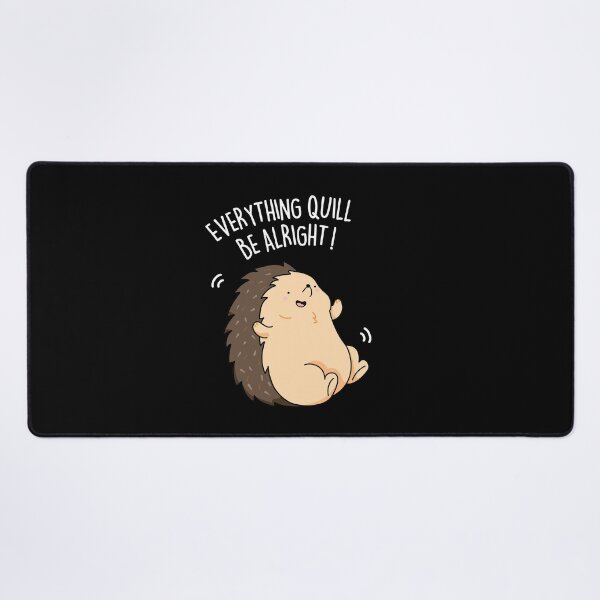 Artikelvorschau, Everything Quill Be Alright Lustige Igel-Wortspiele (Dark BG) entworfen und verkauft von punnybone.
