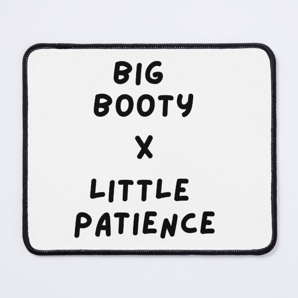 Item preview, Big Booty X Little Patience Cute Funny Womens Teen Girl Tops Tee Tshirt designed and sold by JellyBeenzz.