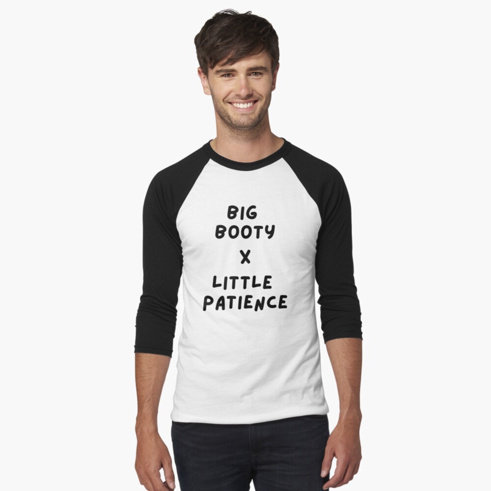 Big Booty X Little Patience Cute Funny Womens Teen Girl Tops Tee Tshirt  Leggings for Sale by JellyBeenzz