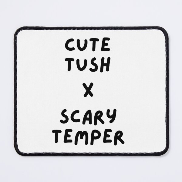 Item preview, Cute Tush X Scary Temper Cute Funny Womens Teen Girl Tops Tee Tshirt designed and sold by JellyBeenzz.