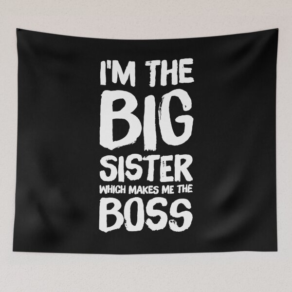 Item preview, I'm the big sister which makes me the boss - funny big sister designed and sold by Captain Mood.
