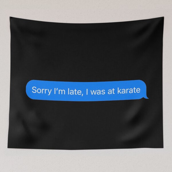 Item preview, Sorry I'm Late I Was At Karate Text Message Black - Funny Gym designed and sold by GymWearDepot.