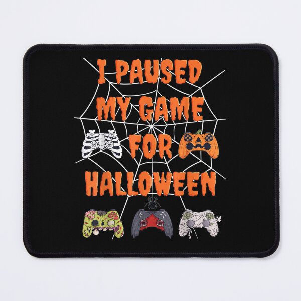 Item preview, Gaming I Paused My Game For Halloween designed and sold by JuliaBabyy.