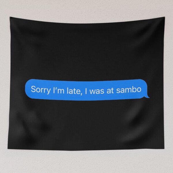 Item preview, Sorry I'm Late I Was At Sambo Text Message Black - Funny Gym designed and sold by GymWearDepot.