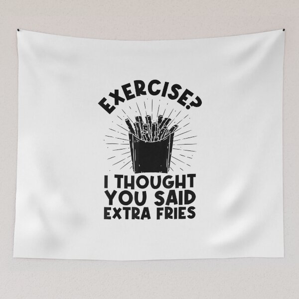Item preview, Exercise I Thought You Said Extra Fries Workout Fast Food designed and sold by Tobiasforslund.