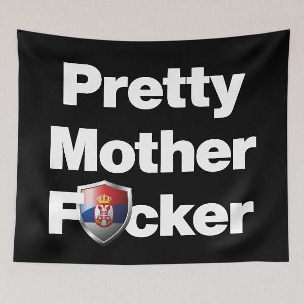 Artikelvorschau, Ich bin eine Pretty Mother Focker aus Serbien entworfen und verkauft von HelloFromAja.