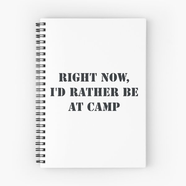 Item preview, RIGHT NOW, ID RATHER BE AT CAMP designed and sold by MadEDesigns.