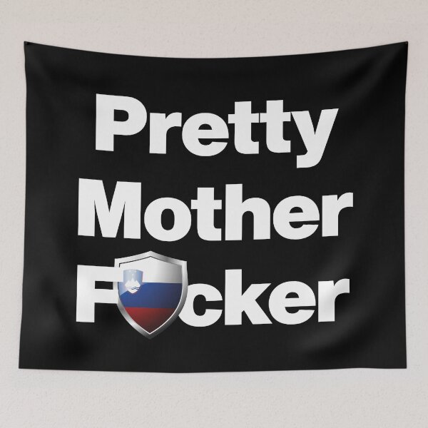 Item preview, I am a Pretty Mother Focker from Slovenia designed and sold by HelloFromAja.