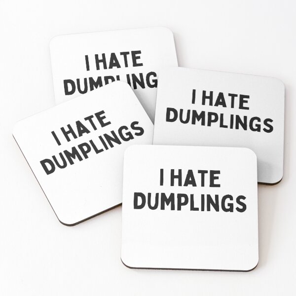 Item preview, I hate dumplings  designed and sold by Wonka ⭐⭐⭐⭐⭐.
