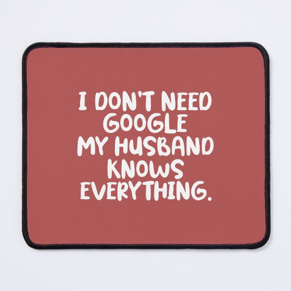 Item preview, My Husband Knows Everything designed and sold by Moeez Javed.
