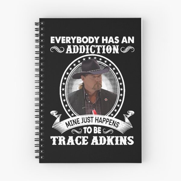 Item preview, Everybody Has An Addiction Mine Just Happens To Be Trace Adkins Essential designed and sold by ALLENBIRMINGHAM.