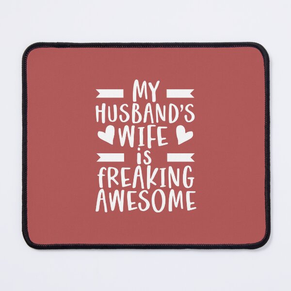 Item preview, My Husbands Wife Is Freaking Awesome designed and sold by Moeez Javed.