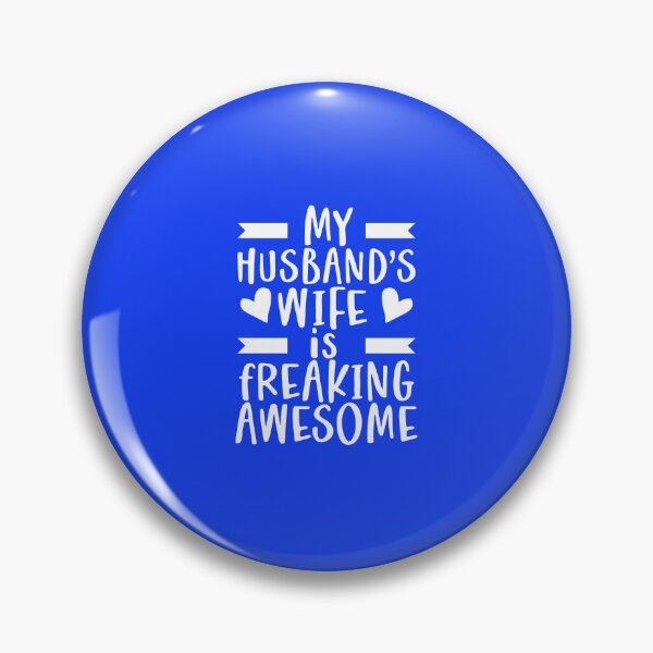Item preview, My Husbands Wife Is Freaking Awesome designed and sold by Moeez Javed.