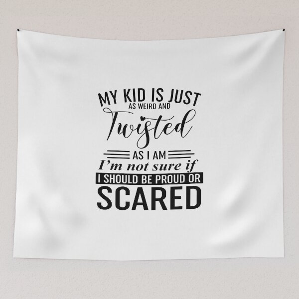 Item preview, My Kid Is Just As Weird And Twisted As I Am designed and sold by Moeez Javed.