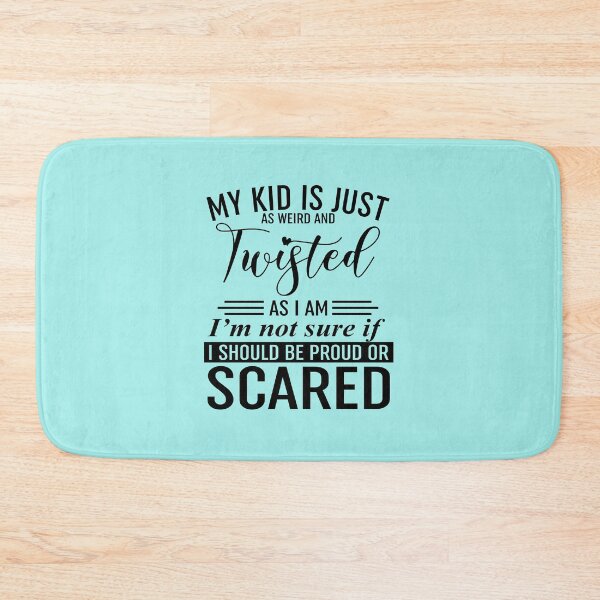 Item preview, My Kid Is Just As Weird And Twisted As I Am designed and sold by Moeez Javed.