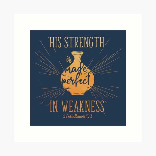 Item preview, His strength is made perfect in weakness designed and sold by Motivburg.