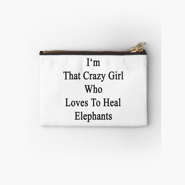 Item preview, I'm That Crazy Girl Who Loves To Heal Elephants  designed and sold by supernova23.