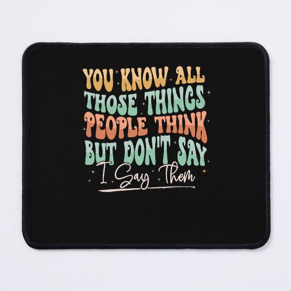 Item preview, You Know All Those Things People Think But Don't Say designed and sold by LAWRENCE-MORROW.