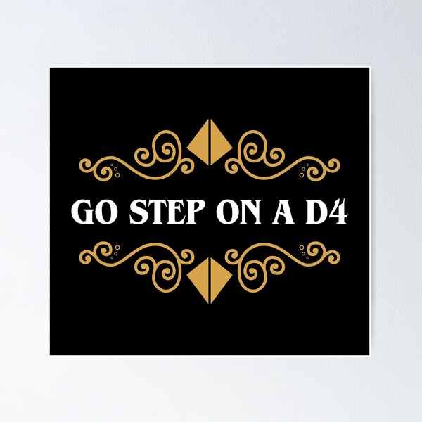 Item preview, Go Step on a D4 Funny RPG Meme designed and sold by pixeptional.