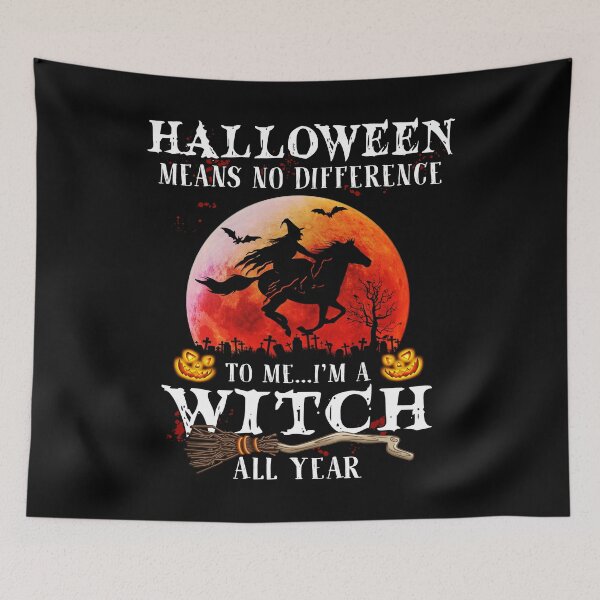 Item preview, Halloween Means No Difference To Me I'm A Witch All Year ghost funny halloween magic horror designed and sold by elizabethdawnn.