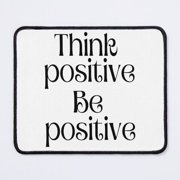 Item preview, Think positive, Be positive designed and sold by NUSUSDREAM.