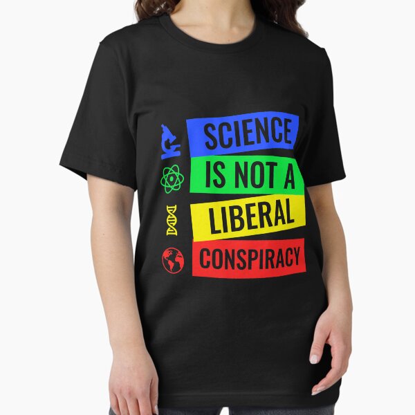 Item preview, Science is not a liberal conspiracy T-Shirt designed and sold by simbamerch.