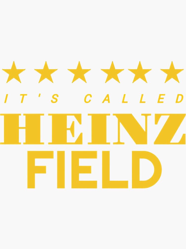 "It_s called Heinz Field" Sticker for Sale by MCPrintPoster Redbubble