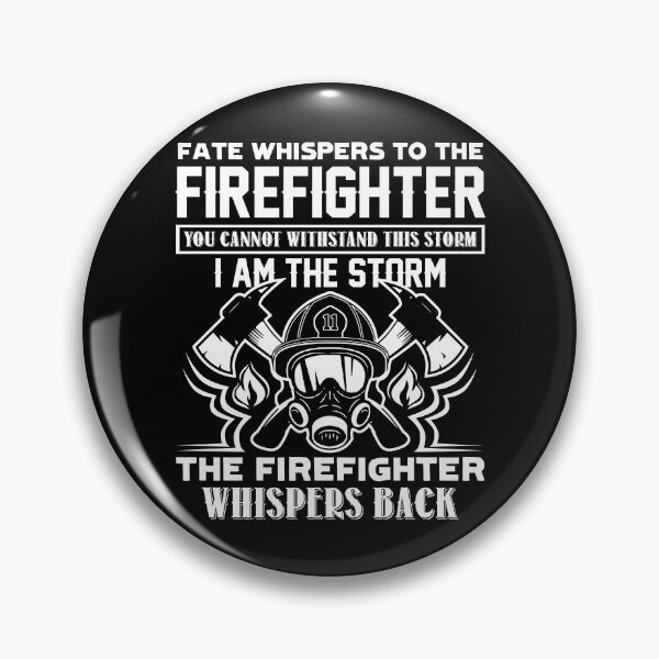Item preview, Firefighter - Fate Whispers To The Firefighter designed and sold by UnknownArtistt.