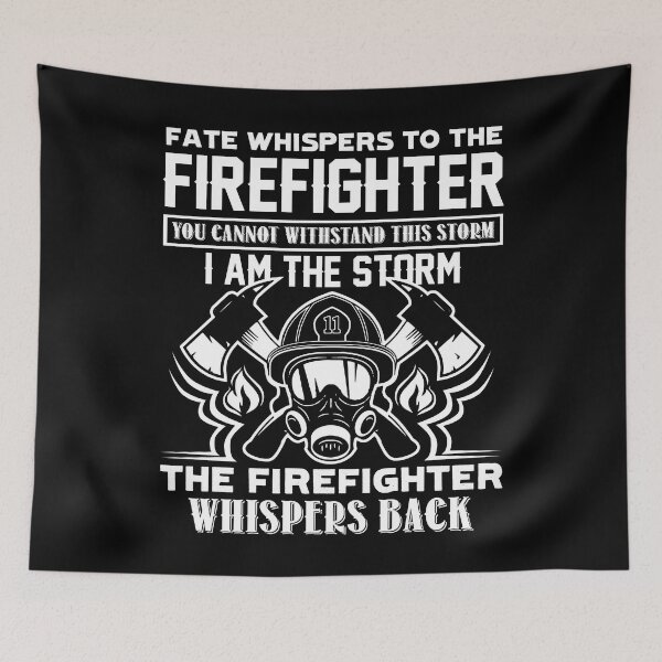 Item preview, Firefighter - Fate Whispers To The Firefighter designed and sold by UnknownArtistt.