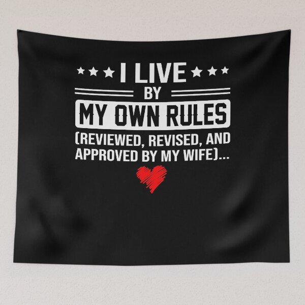 Item preview, I Live By My Own Rules Reviewed Revised And Approved By My Wife funny quot motivation vintage love designed and sold by elizabethdawnn.