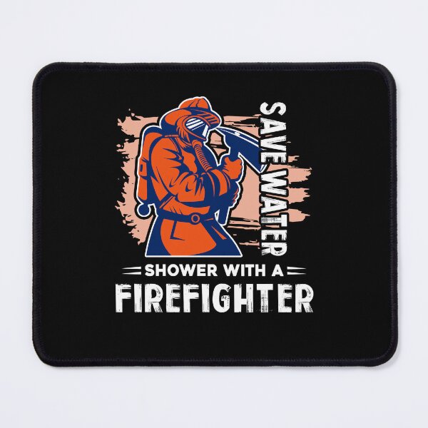 Item preview, Firefighter - Save Water With A Firefighter designed and sold by UnknownArtistt.