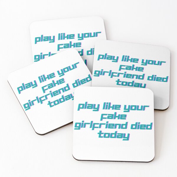 Item preview, Play like your fake girlfriend died today designed and sold by GamersLands.