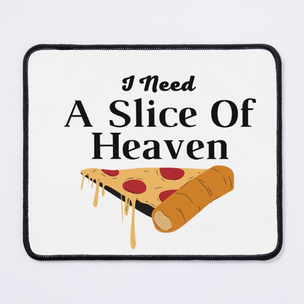 Item preview, I Need a Slice Of Heaven designed and sold by coccoPrints.