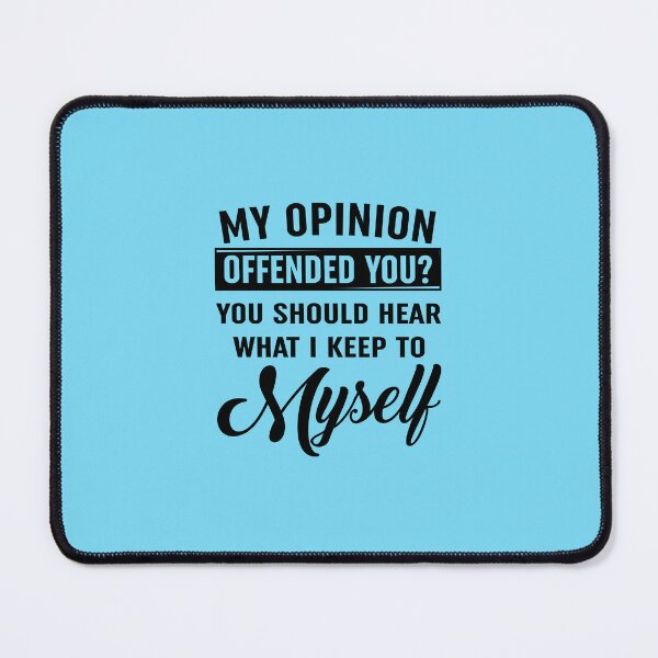 Item preview, My Opinion Offended You designed and sold by Moeez Javed.